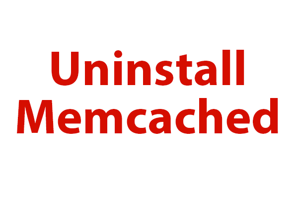 Cách xóa memcache trên server linux (CentOS, Ubuntu) - How to Uninstall Memcache